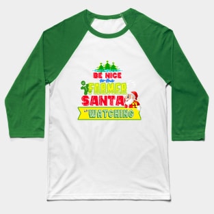 Be nice to the Farmer Santa is watching gift idea Baseball T-Shirt